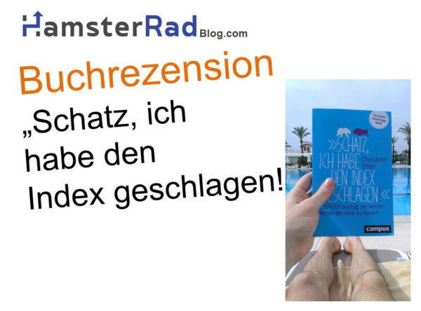 Die Buchrezension Schatz ich habe den Index geschlagen: Das Buch ist für Anfänger gut zu lesen und informativ. Besonders der Vergleich der Asset Klassen und die Vermittlung des richtigen Mindsets sind gut gelungen.